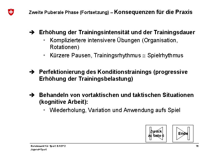 Zweite Puberale Phase (Fortsetzung) – Konsequenzen für die Praxis è Erhöhung der Trainingsintensität und