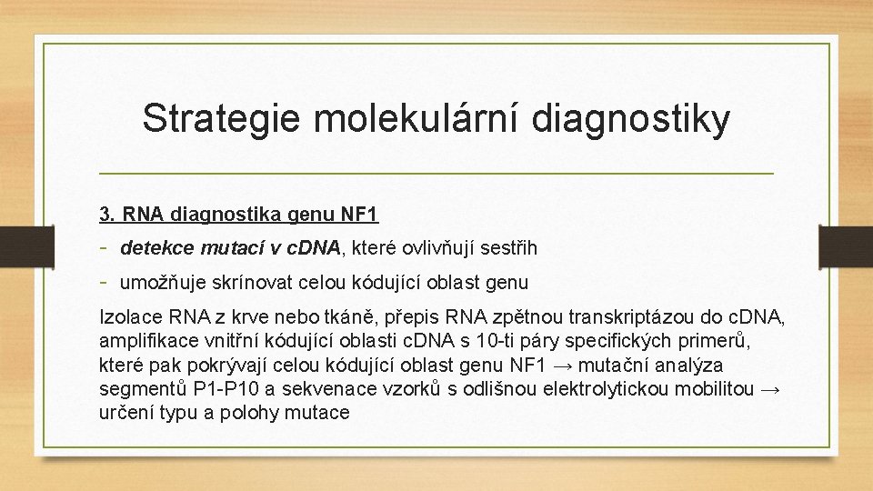 Strategie molekulární diagnostiky 3. RNA diagnostika genu NF 1 - detekce mutací v c.