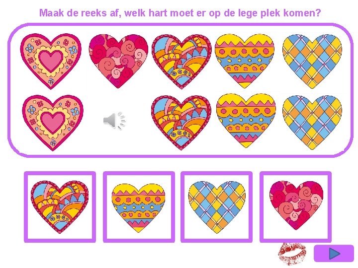 Maak de reeks af, welk hart moet er op de lege plek komen? 