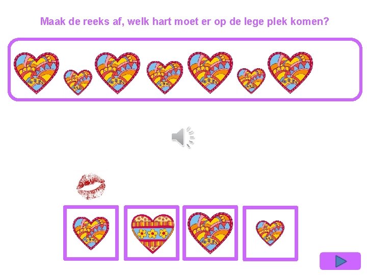 Maak de reeks af, welk hart moet er op de lege plek komen? 