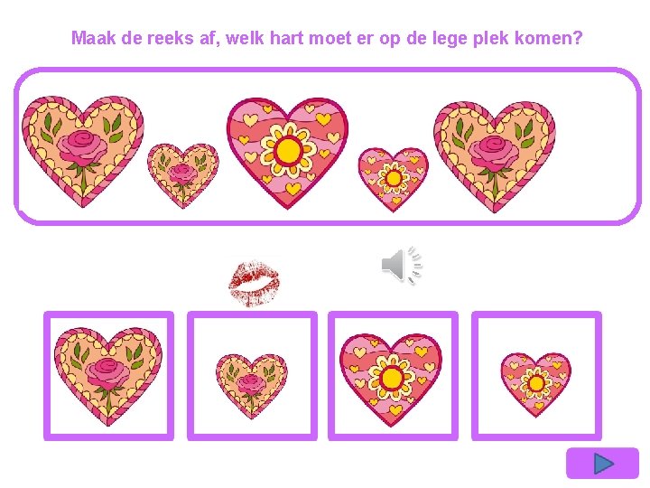 Maak de reeks af, welk hart moet er op de lege plek komen? 