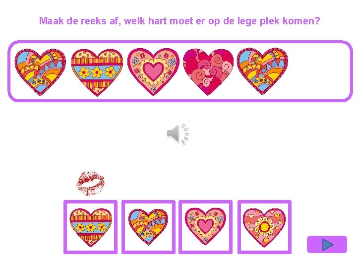 Maak de reeks af, welk hart moet er op de lege plek komen? 