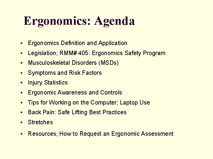 Ergonomics: Agenda w Ergonomics Definition and Application w Legislation; RMM# 405: Ergonomics Safety Program