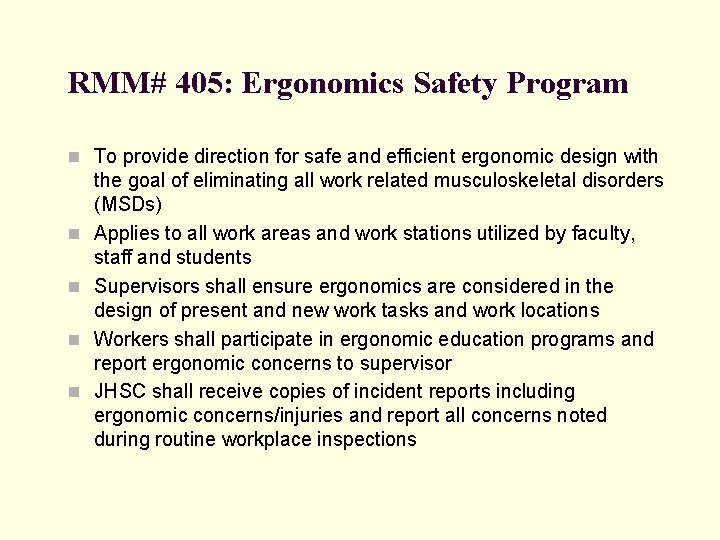 RMM# 405: Ergonomics Safety Program n To provide direction for safe and efficient ergonomic