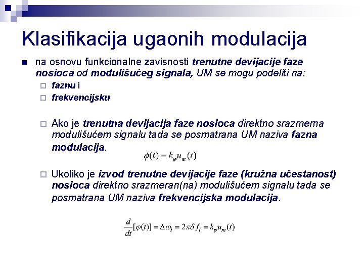 Klasifikacija ugaonih modulacija n na osnovu funkcionalne zavisnosti trenutne devijacije faze nosioca od modulišućeg