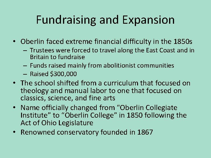 Fundraising and Expansion • Oberlin faced extreme financial difficulty in the 1850 s –