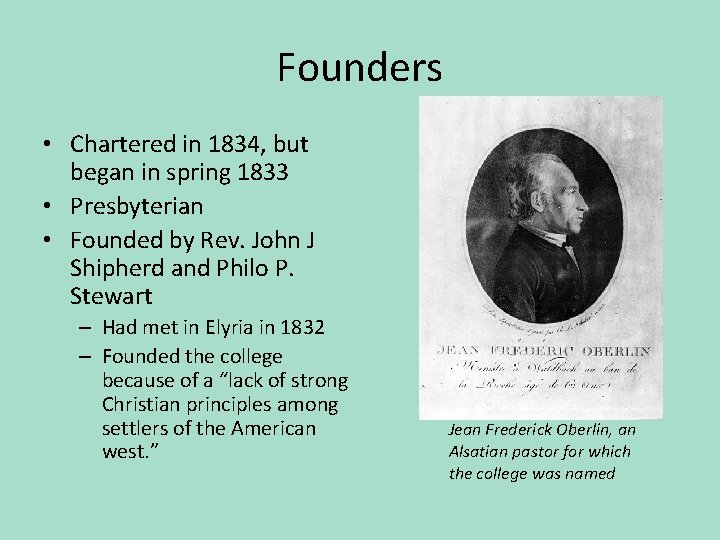 Founders • Chartered in 1834, but began in spring 1833 • Presbyterian • Founded