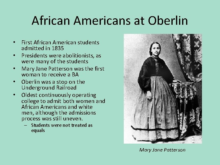 African Americans at Oberlin • First African American students admitted in 1835 • Presidents