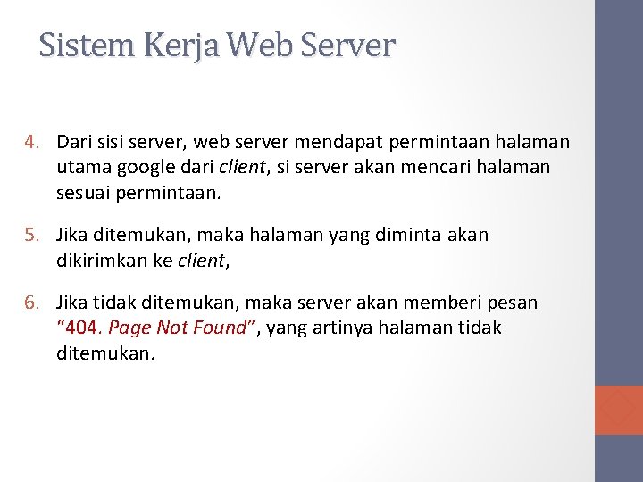 Sistem Kerja Web Server 4. Dari sisi server, web server mendapat permintaan halaman utama