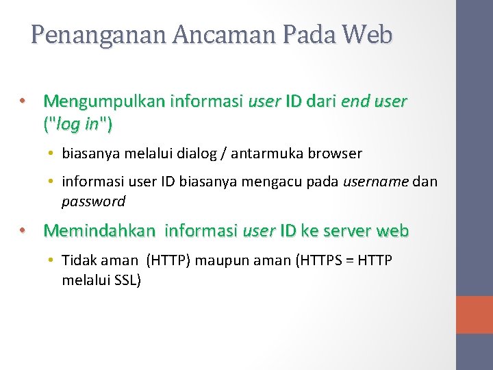Penanganan Ancaman Pada Web • Mengumpulkan informasi user ID dari end user ("log in")