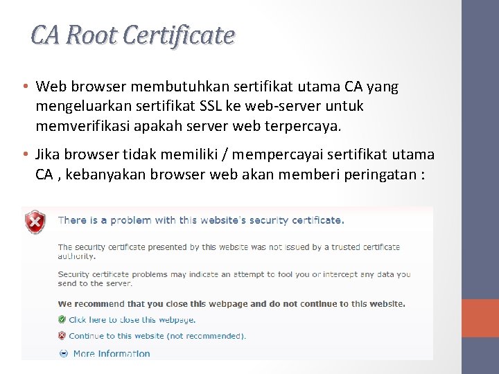 CA Root Certificate • Web browser membutuhkan sertifikat utama CA yang mengeluarkan sertifikat SSL