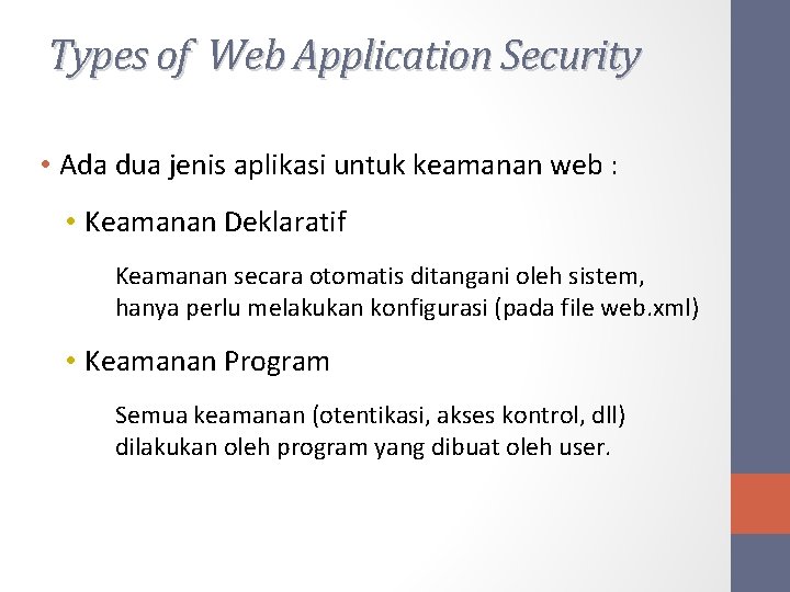 Types of Web Application Security • Ada dua jenis aplikasi untuk keamanan web :
