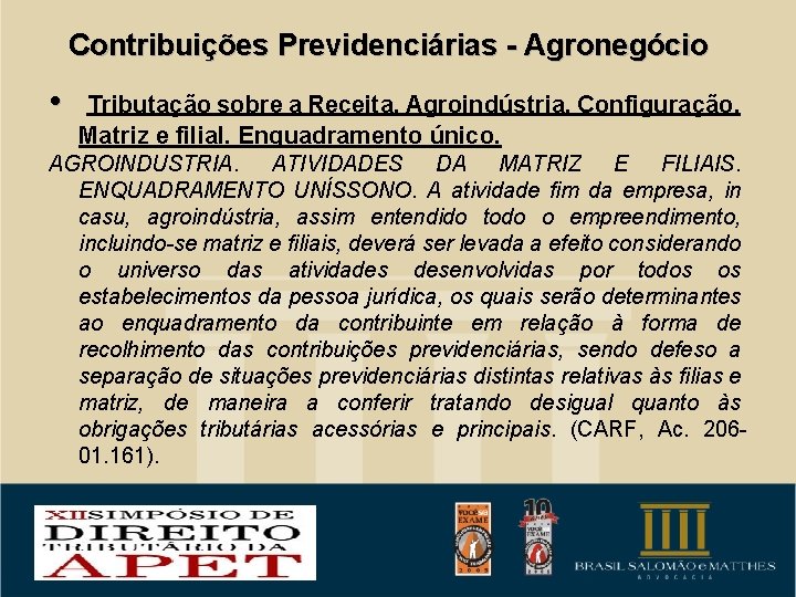 Contribuições Previdenciárias - Agronegócio • Tributação sobre a Receita. Agroindústria. Configuração. Matriz e filial.