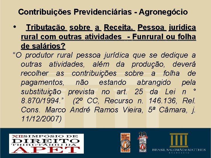 Contribuições Previdenciárias - Agronegócio • Tributação sobre a Receita. Pessoa jurídica rural com outras