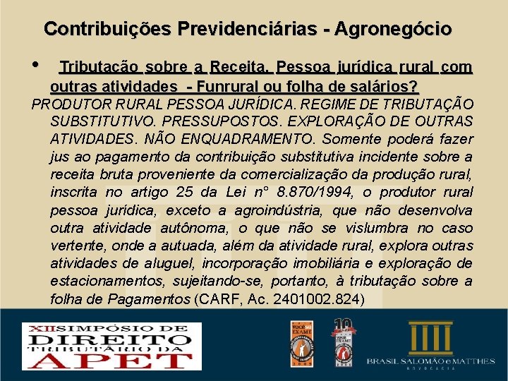 Contribuições Previdenciárias - Agronegócio • Tributação sobre a Receita. Pessoa jurídica rural com outras