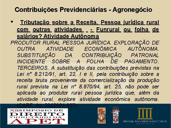 Contribuições Previdenciárias - Agronegócio • Tributação sobre a Receita. Pessoa jurídica rural com outras