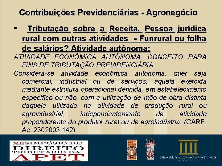 Contribuições Previdenciárias - Agronegócio • Tributação sobre a Receita. Pessoa jurídica rural com outras