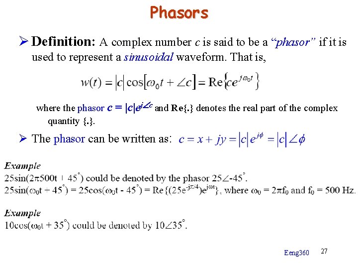 Phasors Ø Definition: A complex number c is said to be a “phasor” if