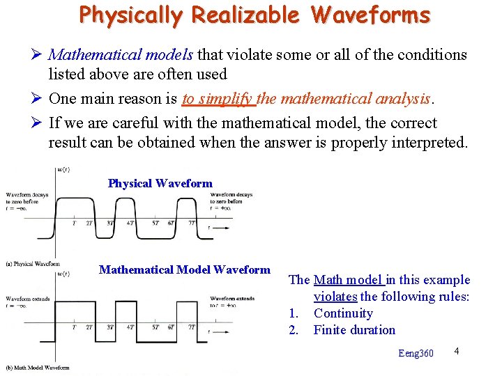 Physically Realizable Waveforms Ø Mathematical models that violate some or all of the conditions