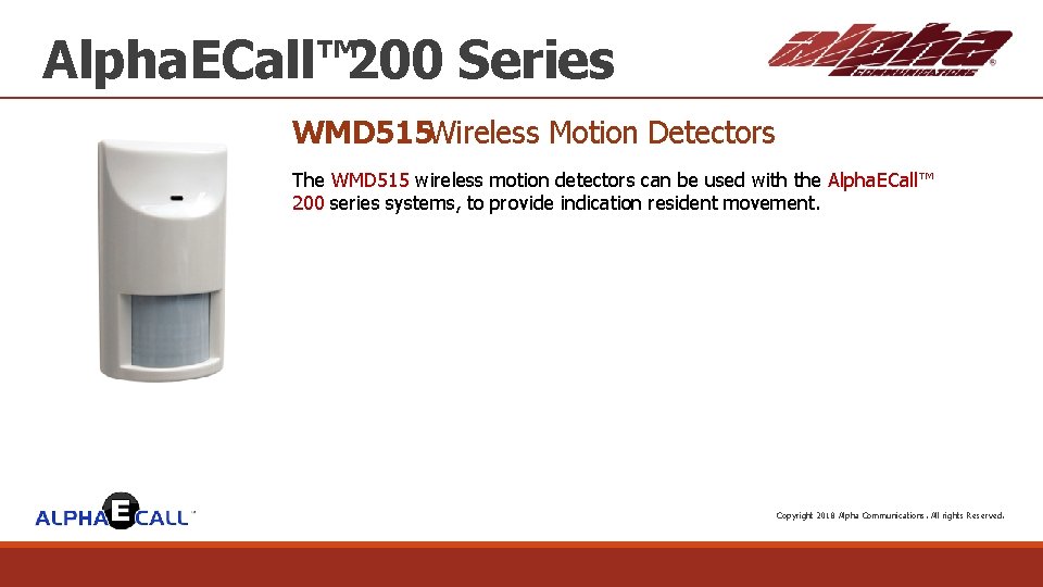 Alpha. ECall™ 200 Series WMD 515 Wireless Motion Detectors The WMD 515 wireless motion