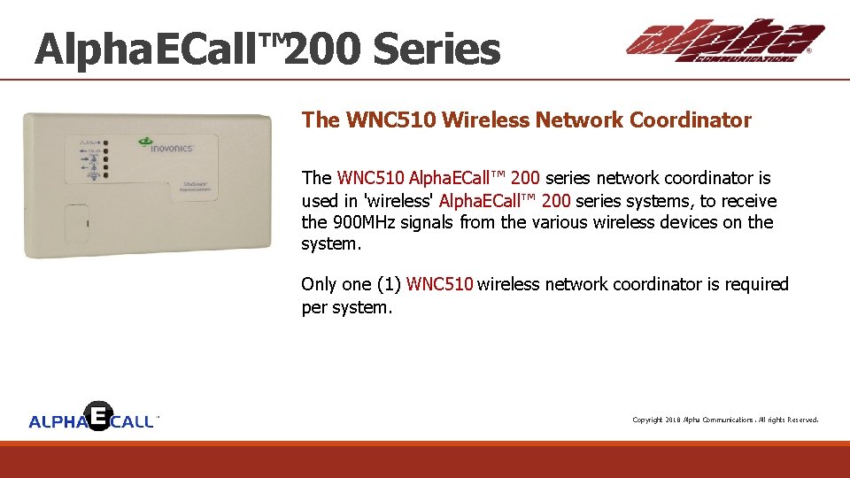 Alpha. ECall™ 200 Series The WNC 510 Wireless Network Coordinator The WNC 510 Alpha.