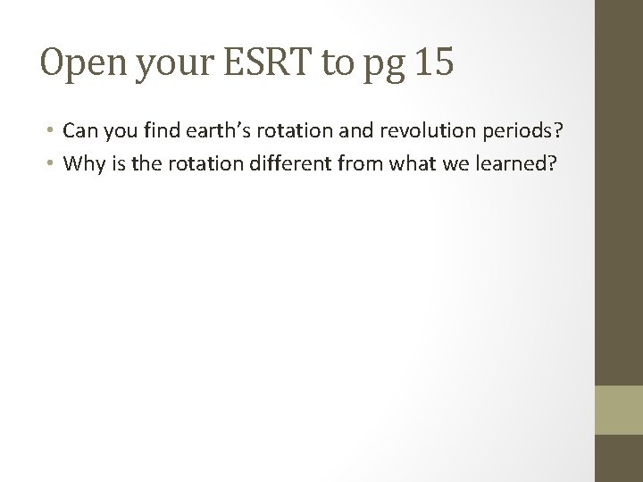 Open your ESRT to pg 15 • Can you find earth’s rotation and revolution