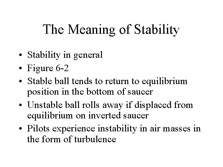 The Meaning of Stability • Stability in general • Figure 6 -2 • Stable