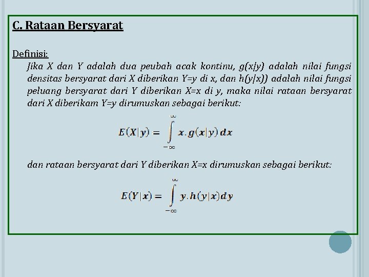 C. Rataan Bersyarat Definisi: Jika X dan Y adalah dua peubah acak kontinu, g(x|y)