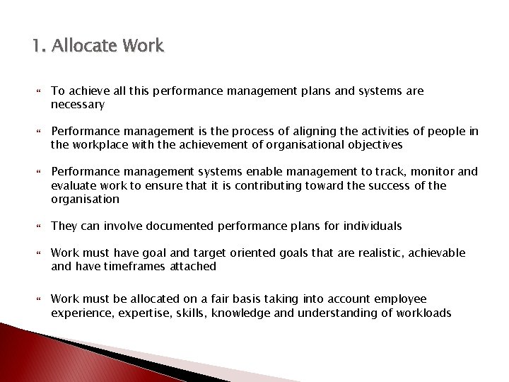 1. Allocate Work To achieve all this performance management plans and systems are necessary