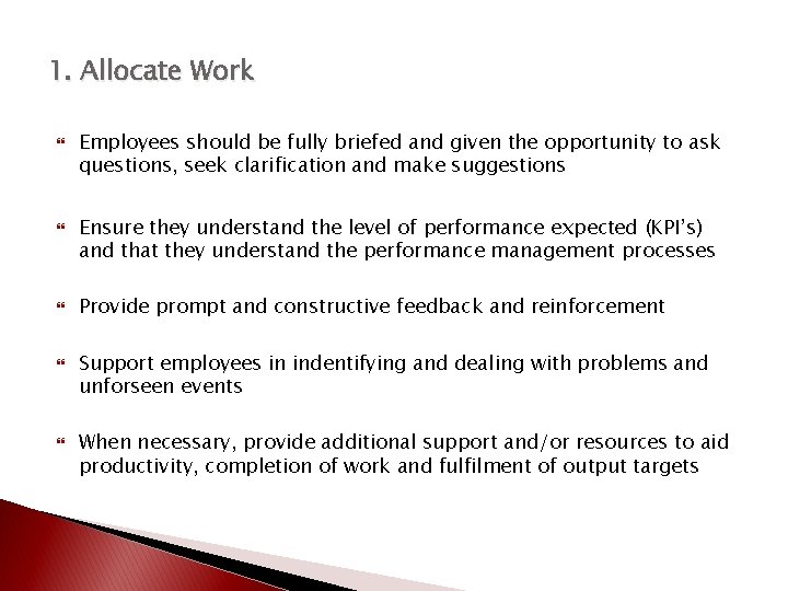 1. Allocate Work Employees should be fully briefed and given the opportunity to ask