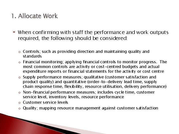 1. Allocate Work When confirming with staff the performance and work outputs required, the