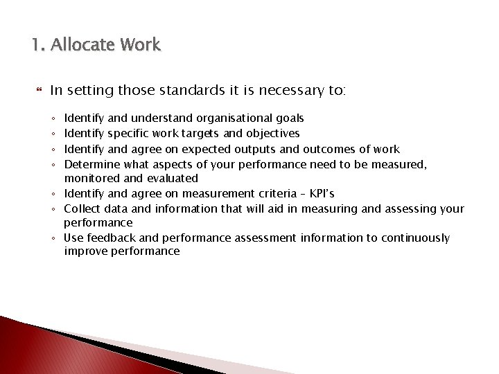 1. Allocate Work In setting those standards it is necessary to: Identify and understand