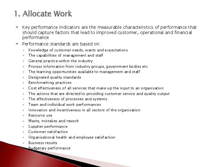 1. Allocate Work Key performance indicators are the measurable characteristics of performance that should