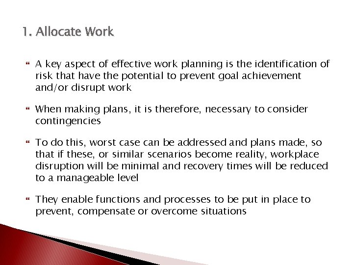 1. Allocate Work A key aspect of effective work planning is the identification of