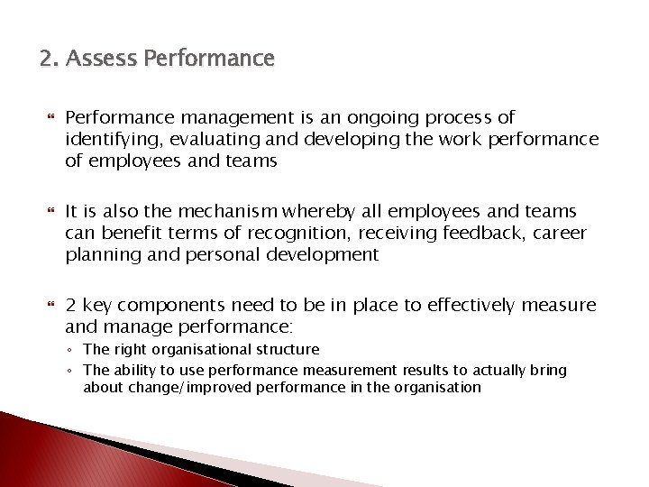 2. Assess Performance management is an ongoing process of identifying, evaluating and developing the
