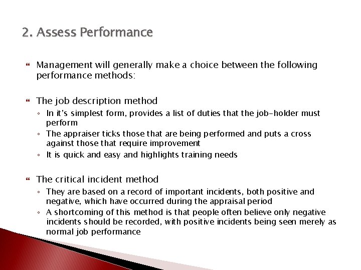 2. Assess Performance Management will generally make a choice between the following performance methods: