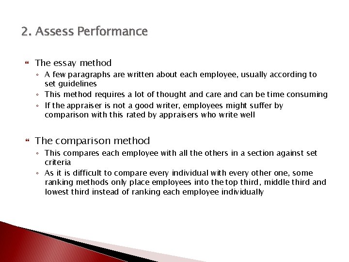 2. Assess Performance The essay method ◦ A few paragraphs are written about each