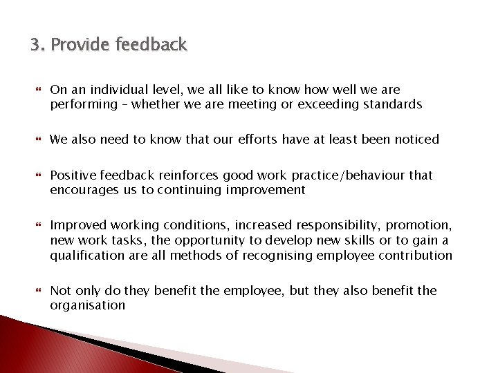 3. Provide feedback On an individual level, we all like to know how well