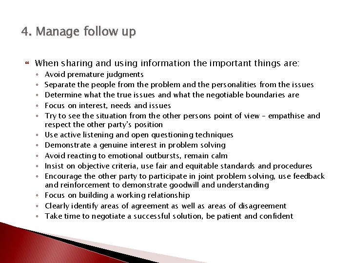 4. Manage follow up When sharing and using information the important things are: ◦