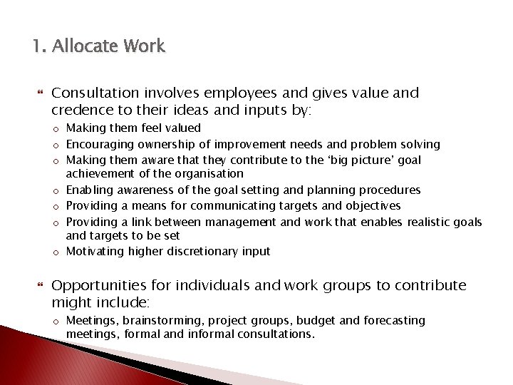 1. Allocate Work Consultation involves employees and gives value and credence to their ideas