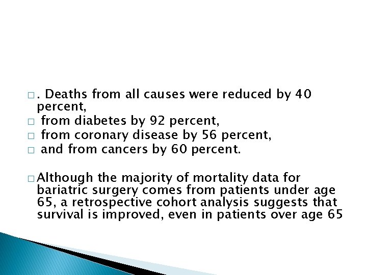 �. Deaths from all causes were reduced by 40 percent, � from diabetes by