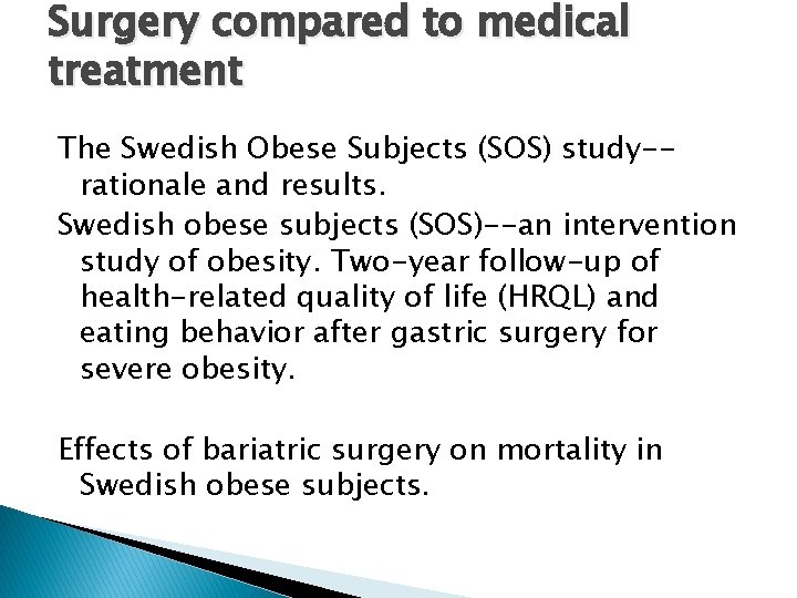 Surgery compared to medical treatment The Swedish Obese Subjects (SOS) study-rationale and results. Swedish