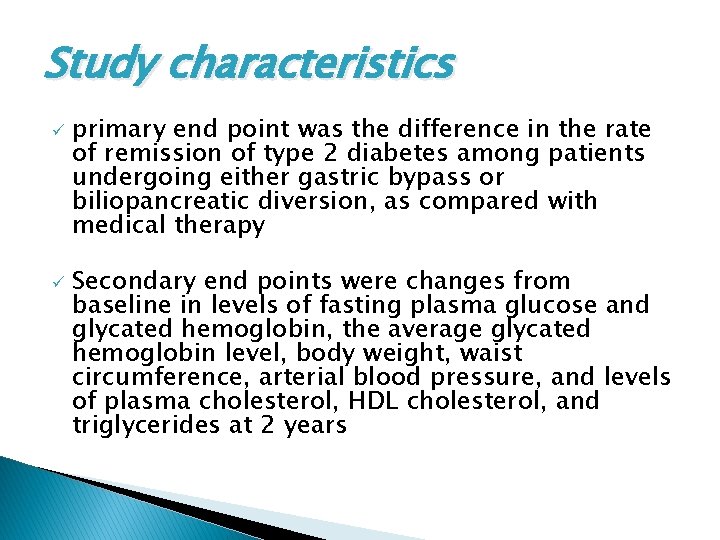 Study characteristics ü ü primary end point was the difference in the rate of