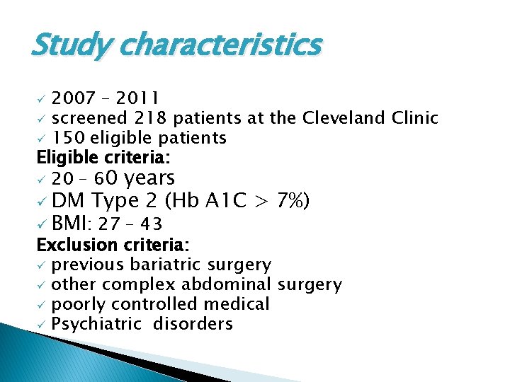 Study characteristics 2007 – 2011 ü screened 218 patients at the Cleveland Clinic ü