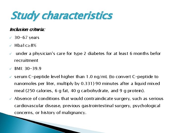 Study characteristics Inclusion criteria: ü 30 -67 years ü Hba 1 c≥ 8% ü