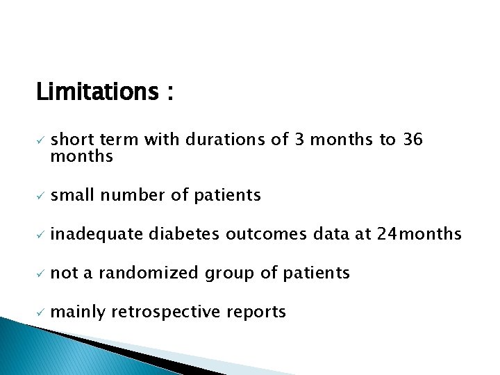 Limitations : ü short term with durations of 3 months to 36 months ü
