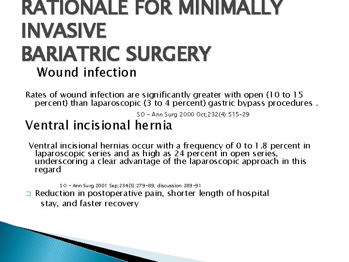 RATIONALE FOR MINIMALLY INVASIVE BARIATRIC SURGERY Wound infection Rates of wound infection are significantly