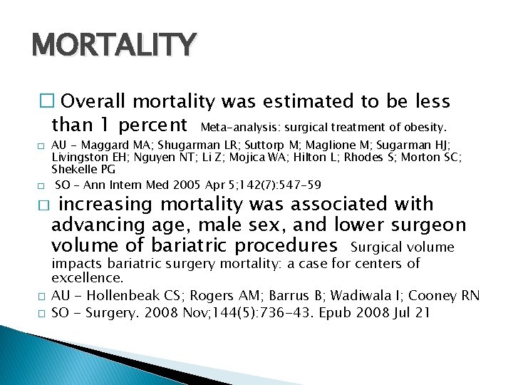 MORTALITY � Overall mortality was estimated to be less than 1 percent Meta-analysis: surgical
