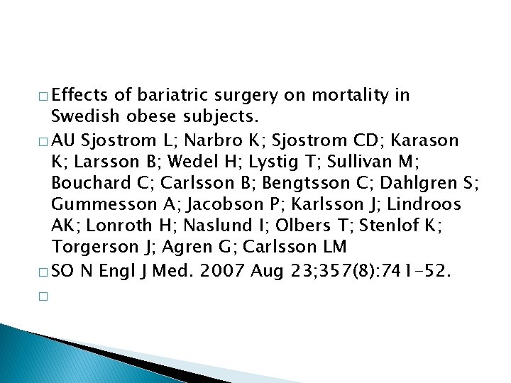 � Effects of bariatric surgery on mortality in Swedish obese subjects. � AU Sjostrom