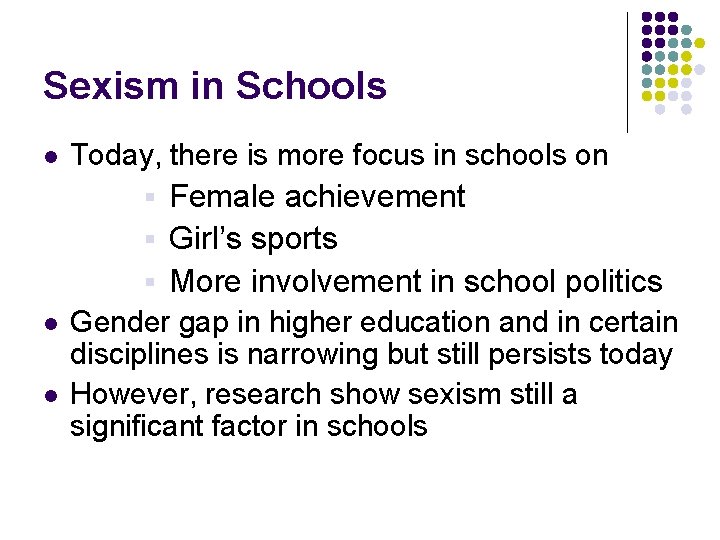 Sexism in Schools l Today, there is more focus in schools on Female achievement